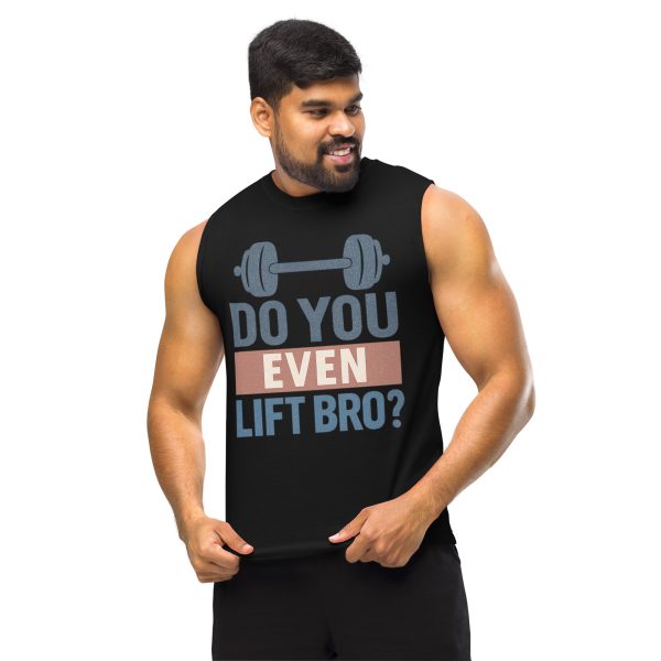 Do You Even Lift Bro? Unisex Muscle Shirt Tank Top - Image 2